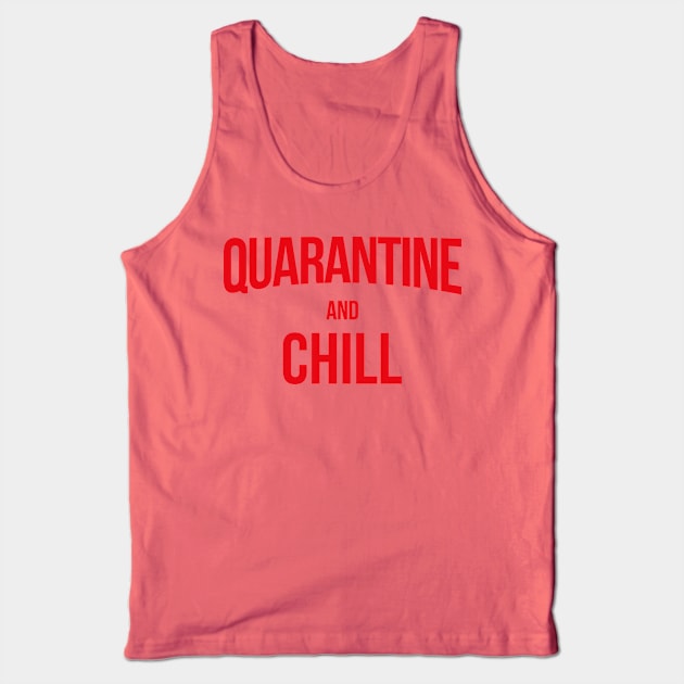 Quarantine And Chill Tank Top by crocktees